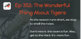 Episode 352: The Wonderful Thing About Tigers