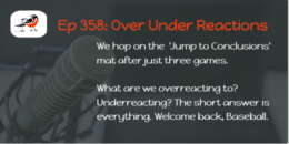 Episode 358: Over Under Reactions